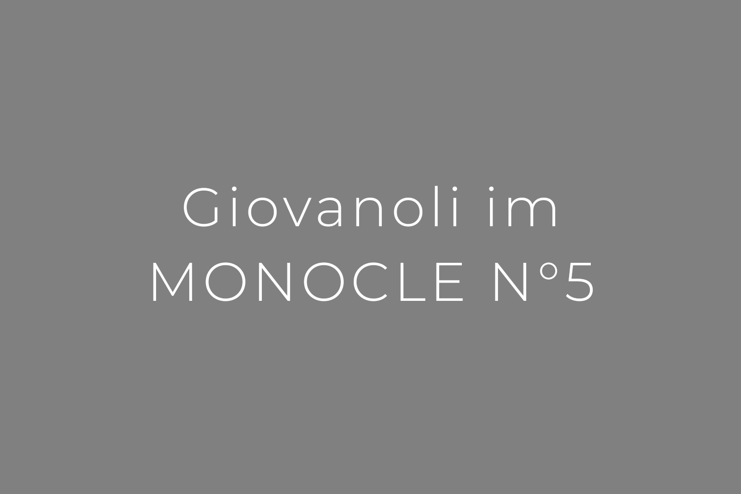 Giovanoli im MONOCLE N°5
